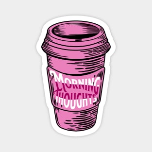 Pink Morning Thoughts Coffee Cup Magnet