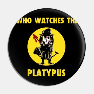 Who Watches the Platypus Pin