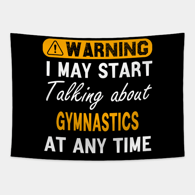 gymnastics lover gifts, warning i may start talking about gymnastics Tapestry by foxfieldgear