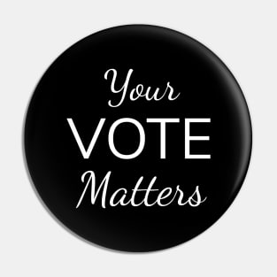 Your Vote Matters, Vote 2020 Pin