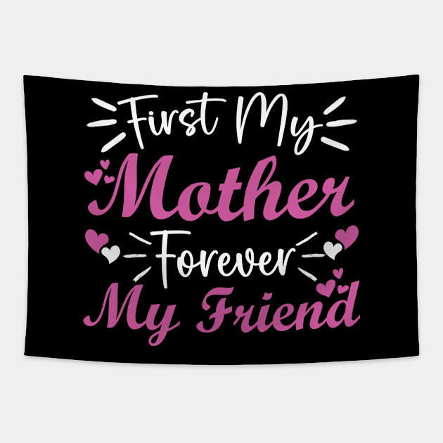 First My Mother Forever My Friend Tapestry by aesthetice1