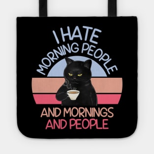 I HATE MORNING PEOPLE AND MORNINGS AND PEOPLE Tote