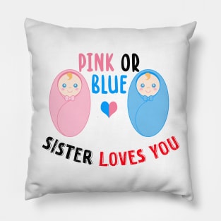 Pink or blue sister loves you Pillow