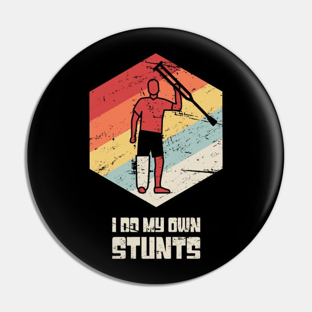 Stunts - Funny Broken Leg Get Well Soon Gift Pin by MeatMan