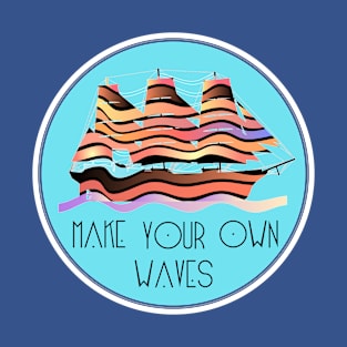 Make Your Own Waves T-Shirt