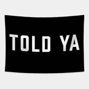 Told-Ya Tapestry