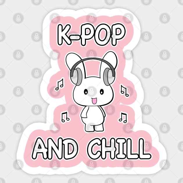 K-Pop And Chill - Kpop - Sticker