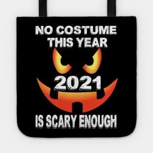 No costume This Year 2021 is scary enough.. 2021 halloween gift idea.. Tote