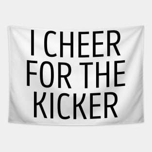 I Cheer For The Kicker Tapestry
