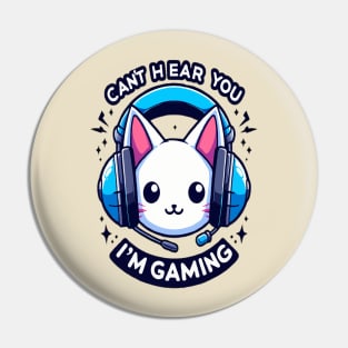 funny cat Cant Hear You Im Gaming Video Gamer Pin