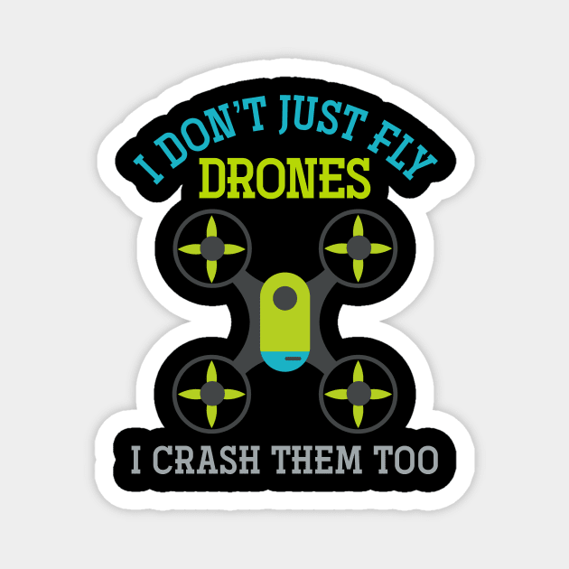 Aircraft Drones Funny Drone Pilot Magnet by shirtsyoulike
