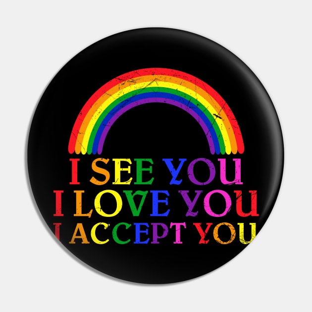 Lgbt Pride Month I See You I Love You I Accept You Pin by American Woman