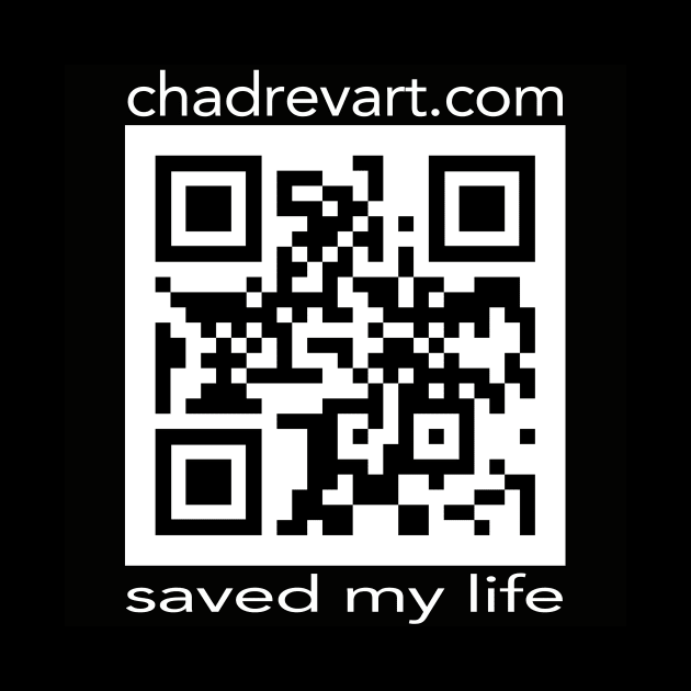 Chad Rev Art Saved My Life QR by Chad Rev Art