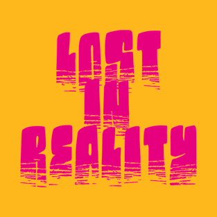 LOST IN REALITY T-Shirt