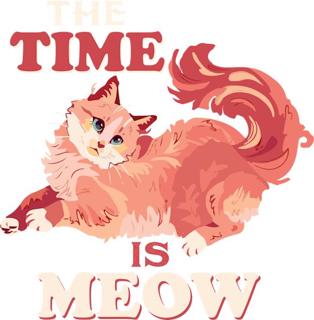 Funny Cat Quote Cute Kitty Lover : The Time Is Meow Sarcastic Cats Lovers Kitten Gift Kids T-Shirt by Kribis