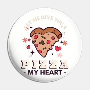 Let Me Give You a PIZZA My Heart Pin