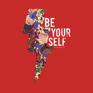 Embrace Your True Self with Our 'Be Yourself' Floral T-Shirt