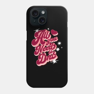 DNB - All You Need Is DNB (Pink) Phone Case