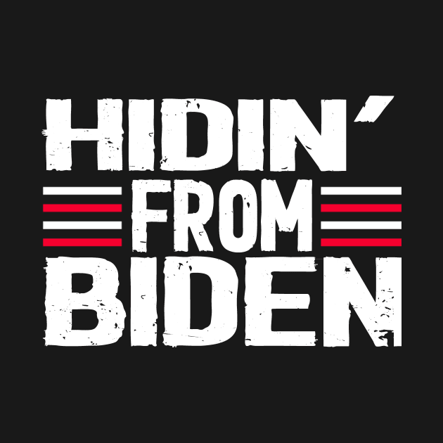 hidin from biden 2020  funny by Netcam