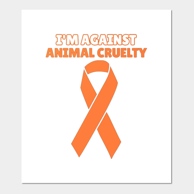 I'm Against Animal Cruelty - Animal Testing - Posters and Art Prints | TeePublic I'm Against Animal Cruelty - Animal Testing - Posters and Art Prints | TeePublic