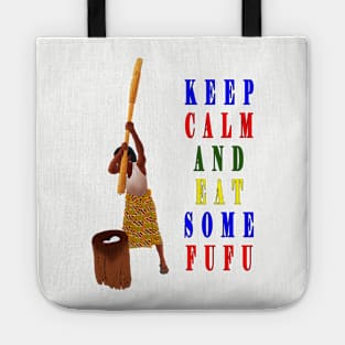 Keep calm and eat some fufu Tote