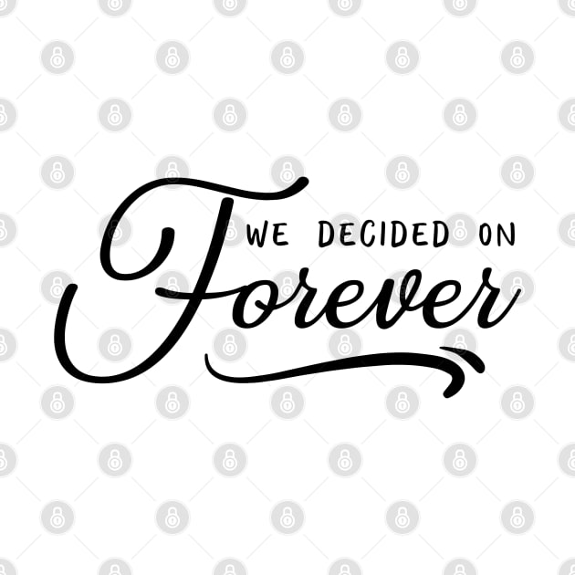 Love Series: We Decided on Forever by Jarecrow 