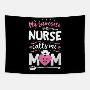 My Favorite Nurse Calls Me Mom Women Mother Nursing Tapestry