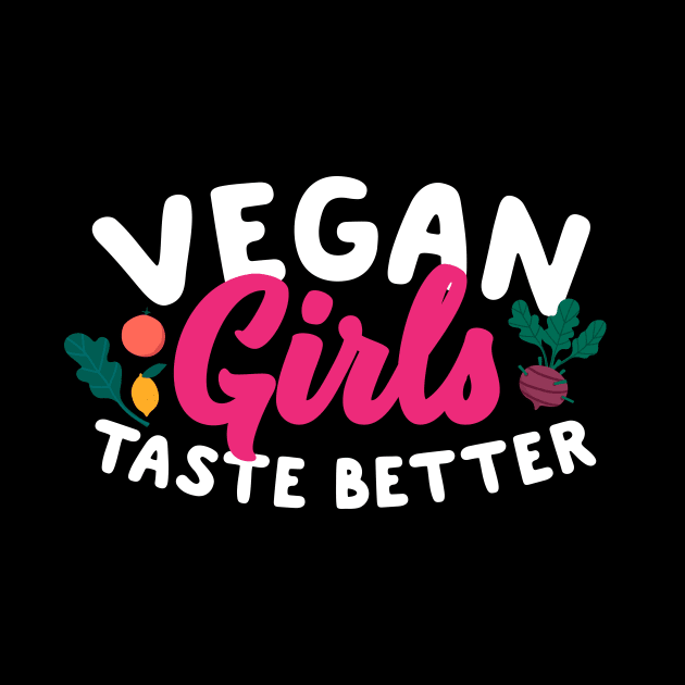 Vegan Girls Taste Better by thingsandthings