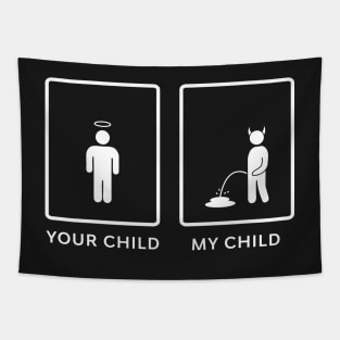 Your Child My Child Funny Tapestry