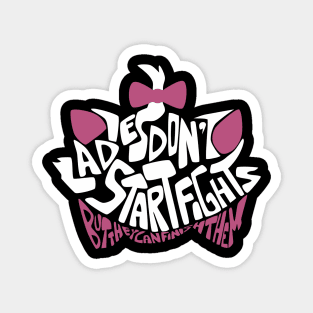 Ladies don't star fights Magnet