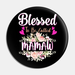 Blessed To Be Called Mamaw Floral Womens Mamaw Mothers Day Pin