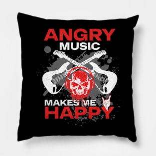 Angry Music Makes Me Happy Pillow