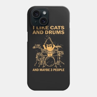 I Like Cats And Drums And Maybe 3 People Phone Case