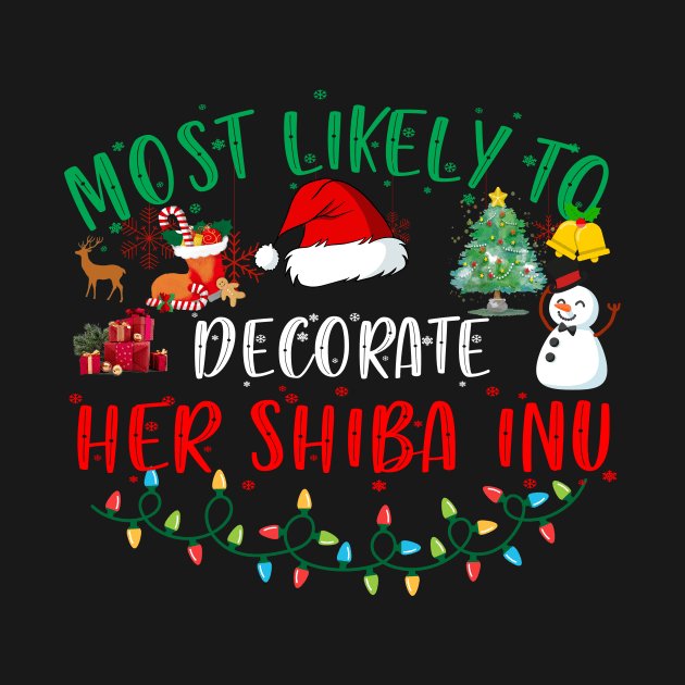 Most Likely To Decorate Her Shiba Inu Funny Christmas Gifts by Jeruk Bolang