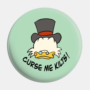 Curse me kilts Pin