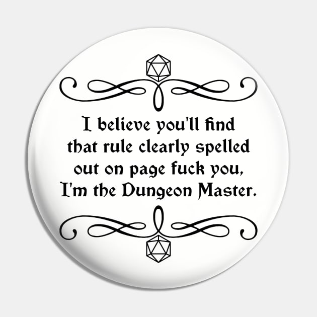 Page Fuck You I'm the Dungeon Master Pin by robertbevan