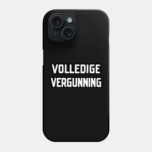 Volledige Vergunning (white text) Phone Case