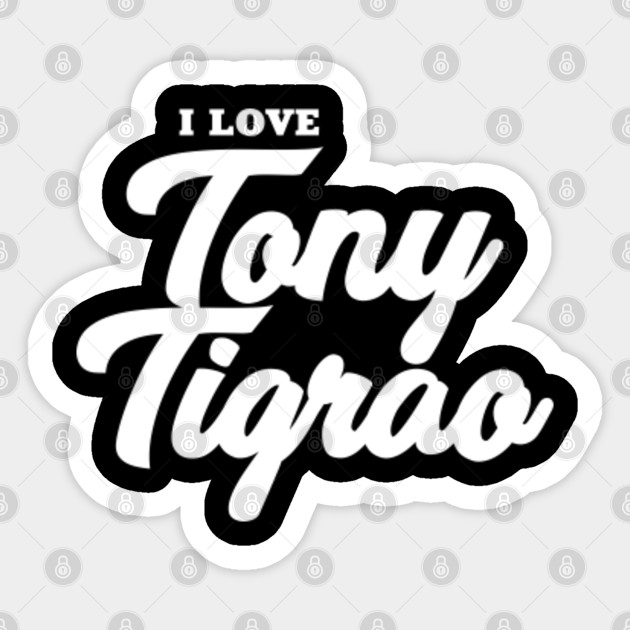 I Love Tony Tigrao Celebrity Aufkleber Teepublic De