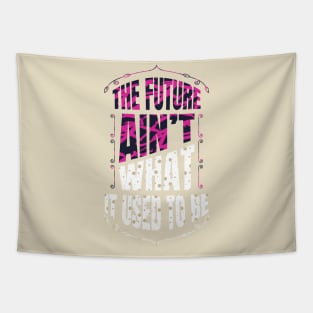 The future Tapestry