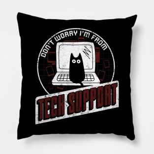 Don't Worry I'm From Tech Support Cute Cat Owner On Computer Pillow