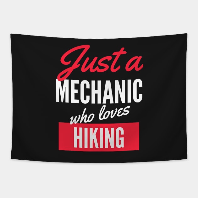 Just A Mechanic Who Loves Hiking - Gift For Men, Women, Hiking Lover Tapestry by Famgift
