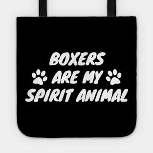 Boxers Are My Spirit Animal Tote