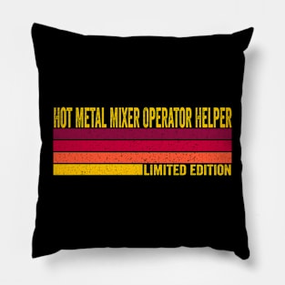 Hot Metal Mixer Operator Helper Gift Pillow