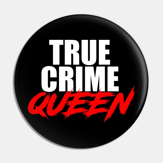 True Crime Queen Pin by Nerdlight Shop