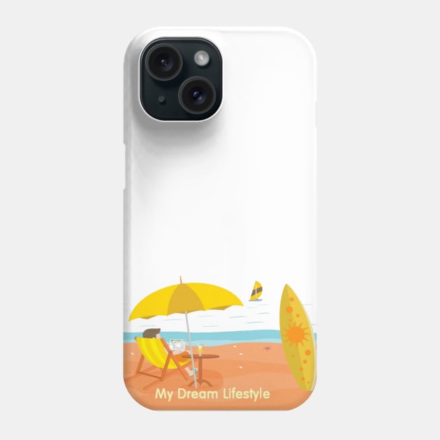 My Dream Lifestyle Phone Case by designsbycreation