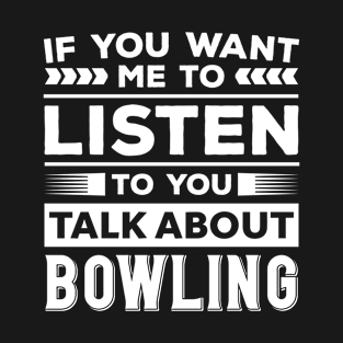 Talk About Bowling T-Shirt