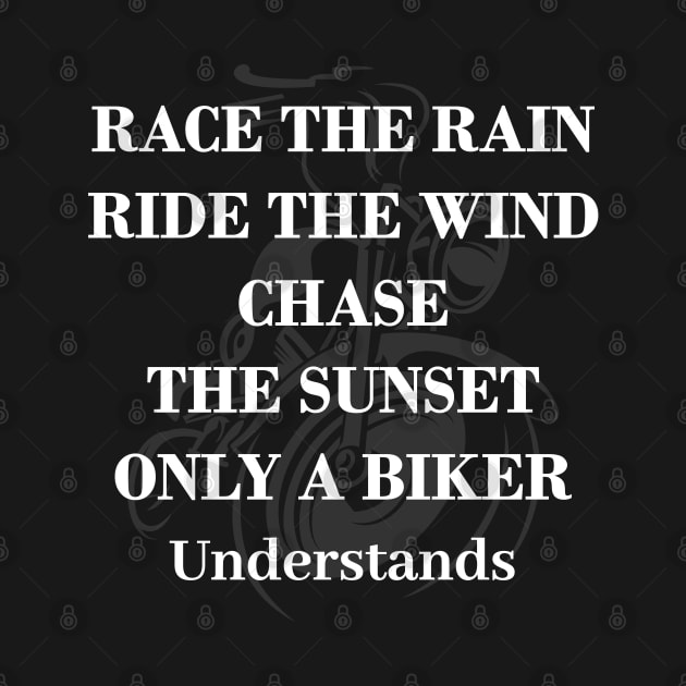 Race the rain, ride the wind, Born to ride, Biker quotes with black text , motorcycle by Lekrock Shop