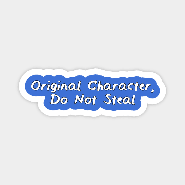 Original Character, Do Not Steal Magnet by DuskEyesDesigns