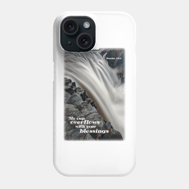 My cup overflows with your Blessings Phone Case by FTLOG