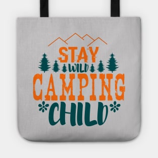 stay wild camping child Tote